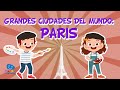 GRANDES CIUDADES DEL MUNDO: PARÍS | Vídeos Educativos para niños