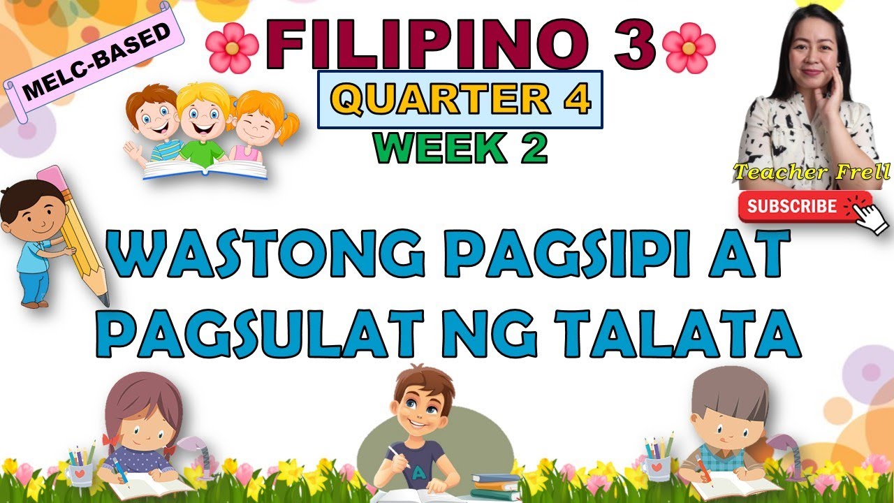 FILIPINO 3  QUARTER 4 WEEK 2  WASTONG PAGSIPI AT PAGSULAT NG TALATA  MELC BASED