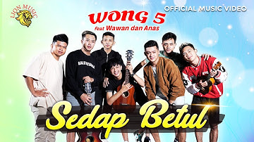 Wong 5 feat Wawan & Anas - Sedap Betul | Official Music Video LION MUSIC -Dipopulerkan oleh Dapur 61