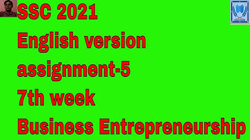 SSC 2021 assignment 7th week English version Business Entrepreneurship / SSC 2021 English version