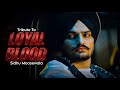 LOYAL BLOOD Sidhu Moosewala New Song 2025 Ai Tribute New Song 2026 mp3