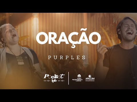 ORAÇÃO - BANDA PURPLES | Pocket IPB