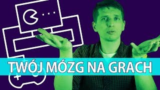 Co gry wideo robią z Twoim mózgiem?