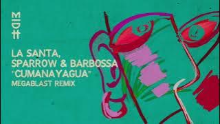 La Santa x Sparrow & Barbossa - Cumanayagua (Megablast Remix) MIDH 026