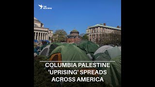 Columbia Palestine ‘uprising’ spreads across America