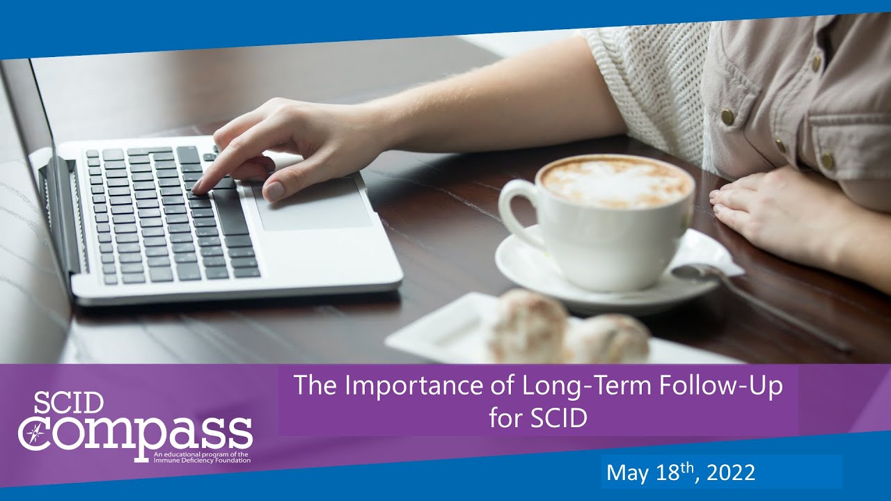 Lunch & Learn: The Importance of Long-Term Follow-Up with SCID
