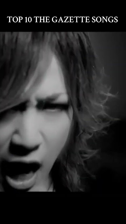 TOP 10 THE GAZETTE SONGS #gazette #thegazette #jrock #visualkei #rock #metal #japan #japanmusic