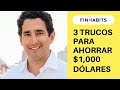 3 Trucos Para Ahorrar $1,000 Dólares | Finhabits