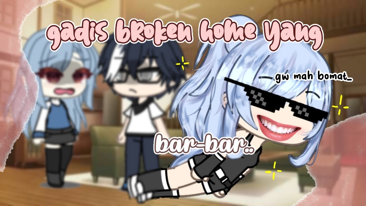 ☘︎Gadis broken home yang bar-bar☘︎#sad #gcmmindonesia
