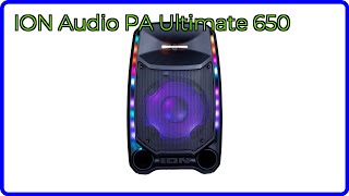 REVIEW (2026): ION Audio PA Ultimate 650. ESSENTIAL details. Ion Audio Total Pa Ultimate