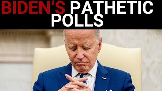 Joe Biden’s humiliation following pathetic polling numbers