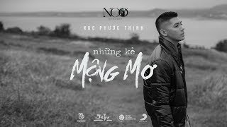 Những Kẻ Mộng Mơ - Noo Phước Thịnh