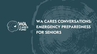 WA Cares Conversations: Emergency Preparedness for Seniors