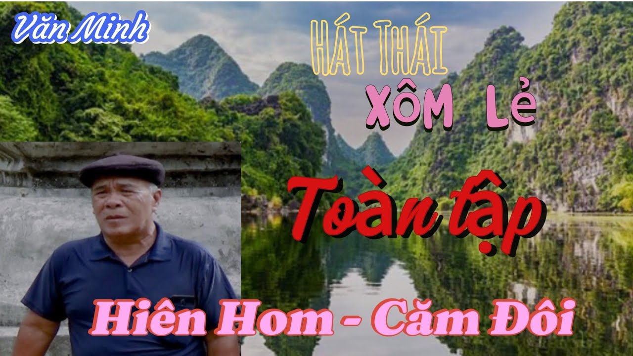 Hiên Hom - Căm Đôi | Xôm Lẻ | Hát Thái | bản full | Văn Minh
