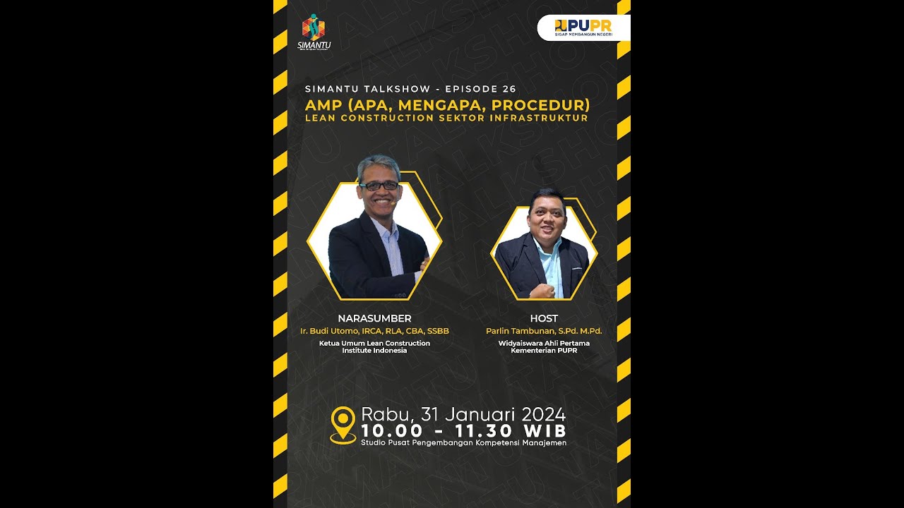 SIMANTU TALKSHOW - EPS 26 - AMP (APA, MENGAPA, PROCEDURE) LEAN CONSTRUCTION SEKTOR INFRASTRUCTURE