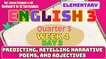 Grade 3 English Q3 W4 D3 | Predicting, Retelling Narrative Poems, and Adjectives | MATATAG