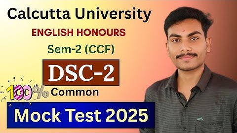 Calcutta University CCF English Honours Sem-2 DSC-2 Mock Test 2025 | DSC-2 Last Minute Suggestion