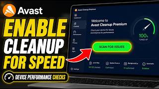 How to enable Avast Cleanup for device performance checks - Beginner Guide