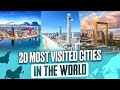 TOP 20 Most Visited CITIES in the World 2023