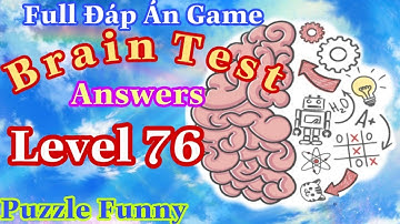 《Brain Test Tricky Puzzles Level 76》Full Answers Walkthrough Level 76 /// Đáp Án Đầy Đủ Brain Test