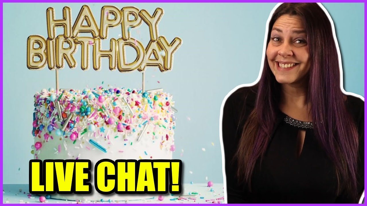 LIVE CHAT: It's My Birthday! Ask Me Anything!