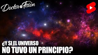 ¿TUVO UN PRINCIPIO el UNIVERSO?