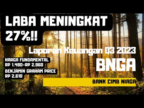 Laporan Keuangan Q3 2023 Saham BNGA (Bank Niaga) - Harga Fundamental Rp 1.480-Rp 2.960