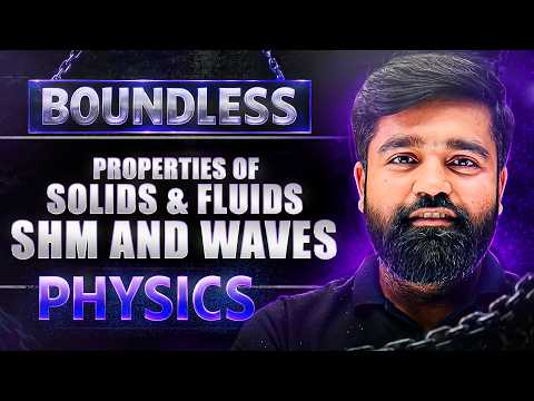 Boundless (Theory + JEE 2026 PYQs): Properties of Solids and Fluids_SHM and Waves