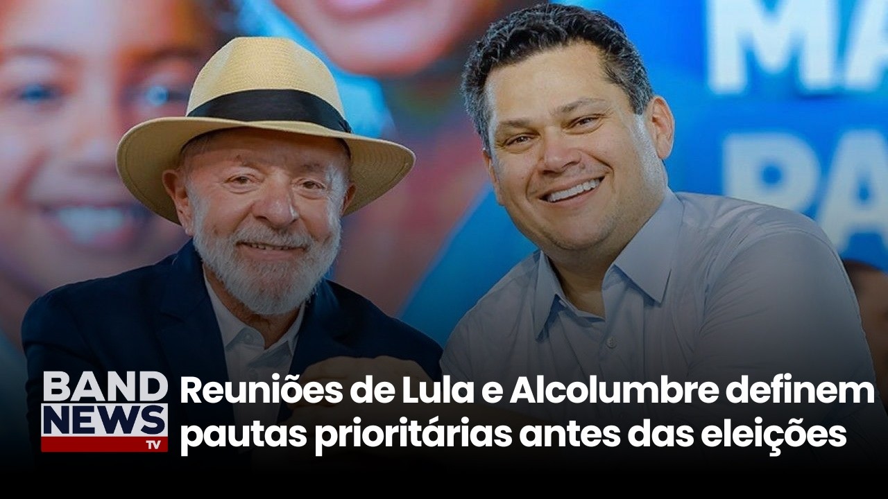 Reuniões de Lula e Alcolumbre definem pautas prioritárias | BandNews TV