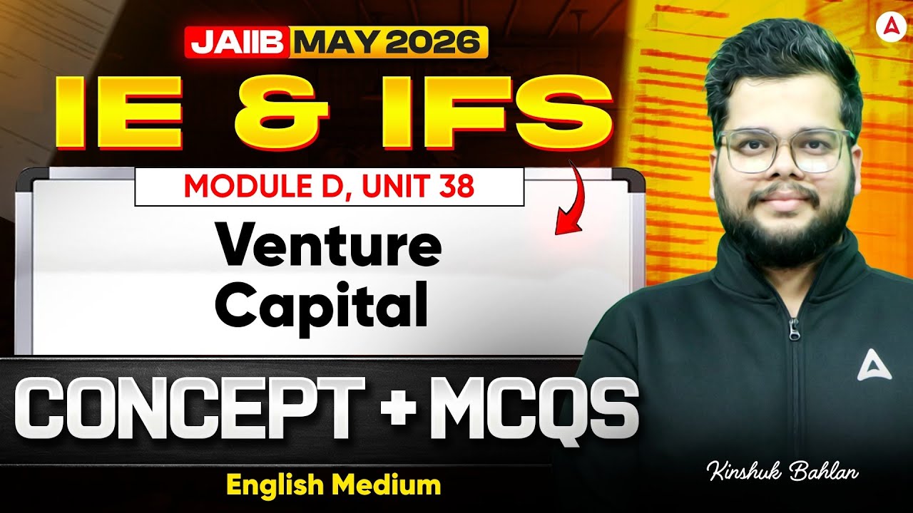 JAIIB IE and IFS 2026 | IE IFS Module D | UNIT 38 : Venture Capital | English Medium | Kinshuk Sir