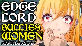 Edgelord Turned Mysogynist Trying to "M'Lady" Player in Curse of Stahd (+More!) | r/rpghorrorstories