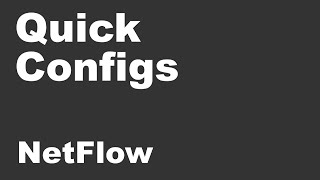 Quick Configs  NetFlow (v5, v8, v9, flexible, samplers, export, caching)