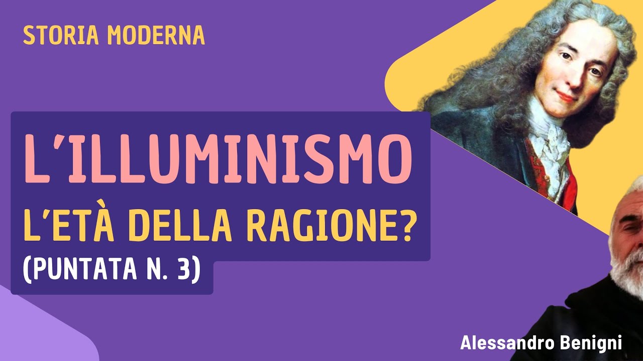 Illuminismo: l'età della ragione? (puntata n. 3)