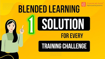 Blended Learning: 1 Solution for Every Training Challenge