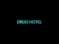 The first two electrifying scenes of DRUG HOTEL - A movie in development (For now!)