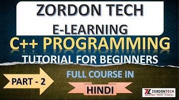 C++ Tutorial For Beginners in Hindi | C++ Programming | Part- 2 | By ZorDon Tech E-Learning