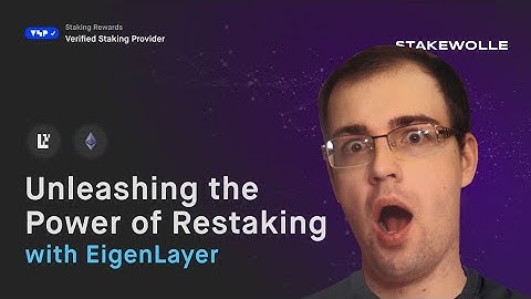 Unleashing the Power of Restaking with EigenLayer