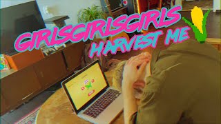 Girlsgirlsgirls - Harvest Me Official Community Video