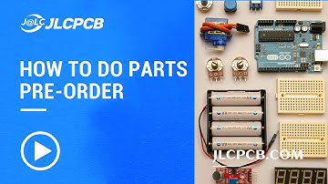 How to Do Parts Pre-order at JLCPCB