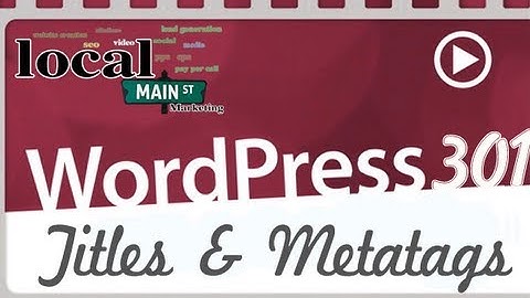 Wordpress Training 301-09  Titles and Metatags