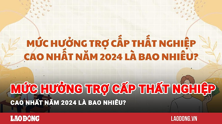 Bảo hiểm thất nghiệp được hưởng bao nhiêu phần trăm năm 2024