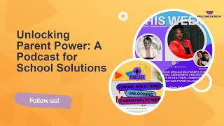 Unlocking Parent Power: A Podcast for School Solutions