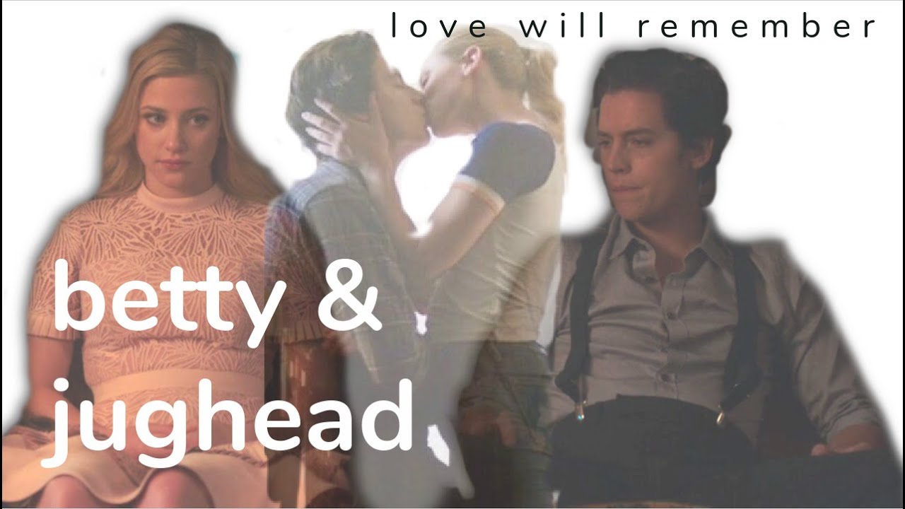 betty & jughead - love will remember