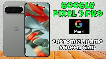 Google Pixel 9 Pro Customize Home screen Grid || Change home screen layout, grid and Apps grid