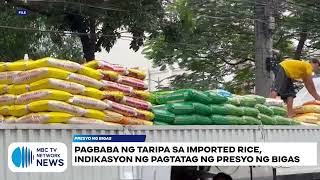 Pagbaba ng taripa sa imported rice, indikasyon ng pagtatag ng presyo ng bigas