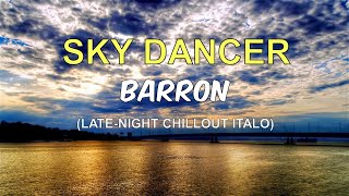 Barron - Sky Dancer (Late-Night Chillout Italo)