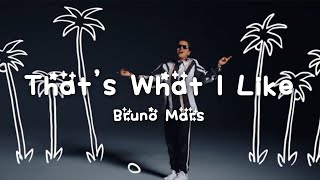 Bruno Mars - That's What I Like (Lyrics)