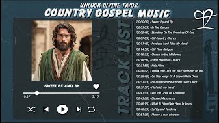 Unlock Divine Favor - Immerse Yourself in Old Country Gospel Music for 20 Minutes With Lyrics