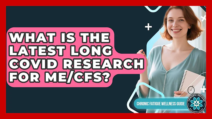 What Is The Latest Long COVID Research For ME/CFS? - Chronic Fatigue Wellness Guide