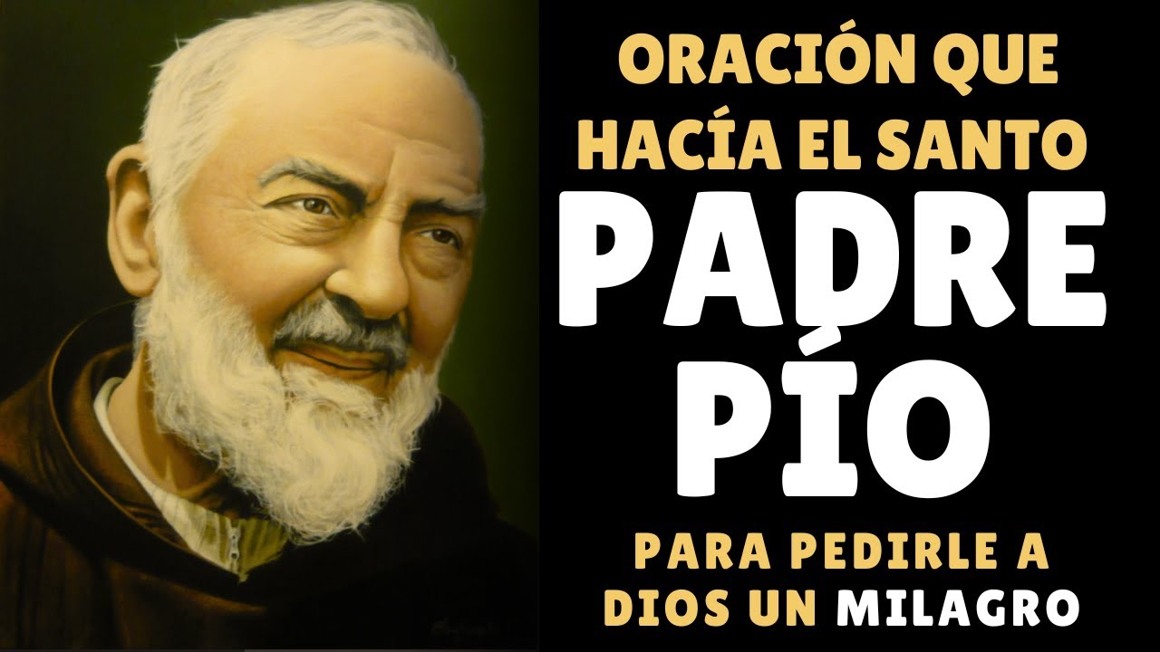 Oración al Padre Pío para pedirle al Corazón de Jesús un Milagro - YouTube
